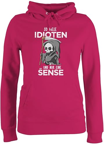 Pullover Damen Hoodie Frauen - Sprüche Statement mit Spruch - So viele Idioten und nur eine Sense - Sarkasmus Guten Morgen Kollegen Geschenk - L - Fuchsia - freche sprüche+Pullover sprueche von Shirtracer