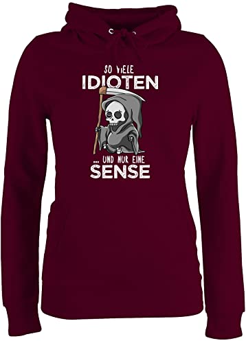 Pullover Damen Hoodie Frauen - Sprüche Statement mit Spruch - So viele Idioten und nur eine Sense - Sarkasmus Guten Morgen Kollegen Geschenk - M - Burgundrot - freche sprüche+Pullover sprueche von Shirtracer