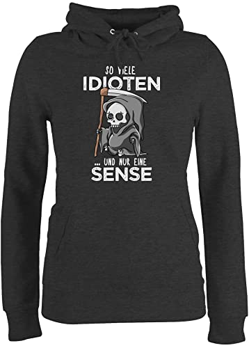 Pullover Damen Hoodie Frauen - Sprüche Statement mit Spruch - So viele Idioten und nur eine Sense - Sarkasmus Guten Morgen Kollegen Geschenk - XL - Anthrazit meliert - Totenkopf Hoddies/pullies von Shirtracer