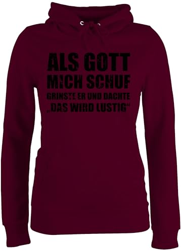 Pullover Damen Hoodie Frauen - Statement - Als Gott Mich Schuf grinste er - Witziger Spruch Sprüche Lustig - M - Burgundrot - Statements Hoody Pulli von Shirtracer