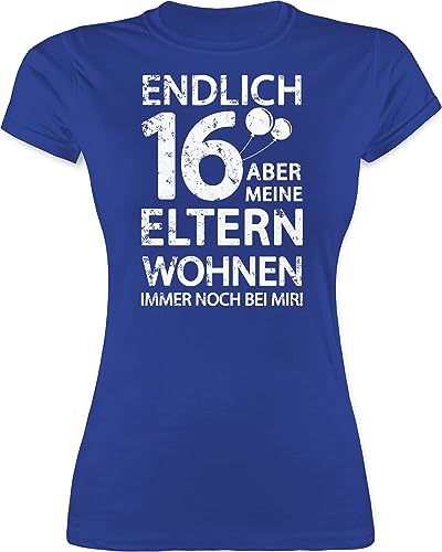 Shirt Damen - 16. Geburtstag - Endlich sechzehn Aber Meine Eltern wohnen Immer noch bei Mir! weiß - S - Royalblau - Tshirt mädchen 16 Jahre t Shirts Geschenk zum t-Shirt jährige tischirt. von Shirtracer