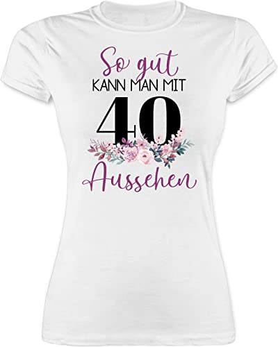 Shirt Damen - 40. Geburtstag - So gut kann Man mit 40 Aussehen - Blumenar"Ran"ge"Ment zum Vierzigsten - lila schwarz - L - Weiß - Jahre t Frau 40er 40-er Tshirt Frauen geburtag lustiges von Shirtracer