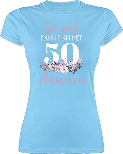 Shirt Damen - 50. Geburtstag - So gut kann Man mit 50 Aussehen - Blumenar"Ran"ge"Ment zum Fünzigsten - Altrosa weiß - L - Hellblau - Motto t-Shirt 50.Geburtstag Frauen 50er Tshirt von Shirtracer