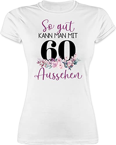 Shirt Damen - 60. Geburtstag - So gut kann Man mit 60 Aussehen - Blumenar"Ran"ge"Ment zum Sechzigsten - lila schwarz - M - Weiß - sechzig Jahre Frau t-Shirt Geburtstagskind Tshirt 60ten Funshirt von Shirtracer