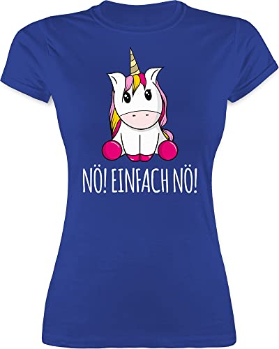 Shirt Damen - Einhörner - Nö Einfach Nö Einhorn - M - Royalblau - nö! Funshirt Tshirt mit einhörnern no Shirts Motiv freche sprüche schirt Unicorn tischert nur t-Shirt nö, Oberteil nööö von Shirtracer