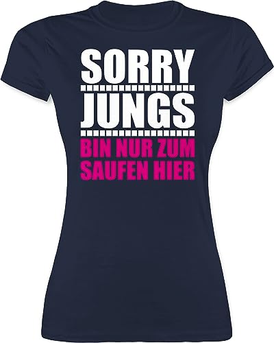 Shirt Damen - Frauen Geschenk - Sorry Jungs Bin nur zum Saufen Hier - M - Navy Blau - Tshirt JGA junggesellinenabschied t-Shirt t-Shirts junggesellenabschied jugengesellenabschied Shirts von Shirtracer