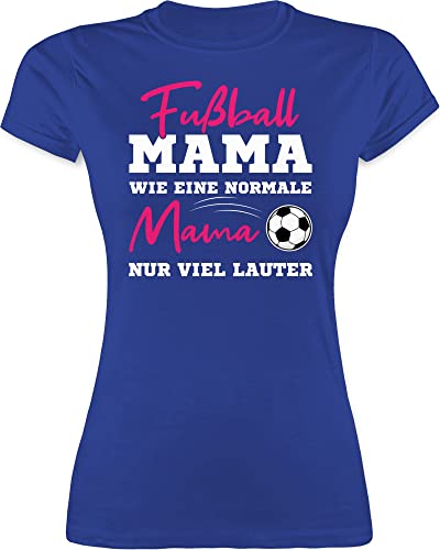 Shirt Damen - Fußball Mama - Wie eine Normale Mama nur viel lauter I Frauen Fußball Mütter - M - Royalblau - Tag Tshirt Geschenke für t Fussball mom Mami 2024 ich Bin Tshirts Fussball+Mama+Shirt von Shirtracer