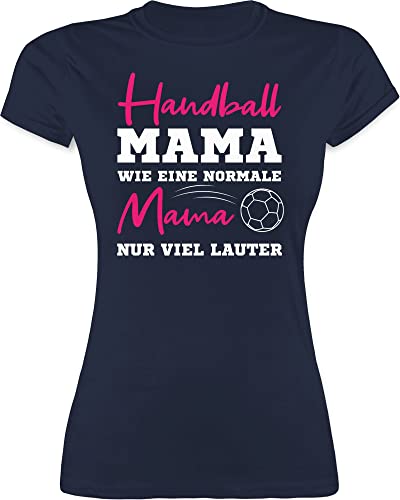 Shirt Damen - Handball Mama wie eine Normale Mama nur viel lauter weiß - M - Navy Blau - lustiges t-Shirt muttertagsgeschenke Mum mom Tshirt muttertagsgeschenk mütter Mutter tishrtt motherday Gift von Shirtracer