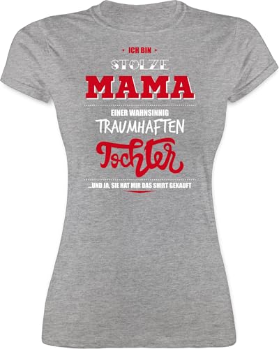 Shirt Damen - Ich Bin stolze Mama Einer wahnsinnig traumhaften Tochter - S - Grau meliert - muttertagsgeschenk Oberteil muttertagsgeschenke Mum Statement Tshirt t Mutter t-Shirt mom mütter Kind von Shirtracer