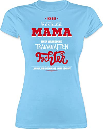 Shirt Damen - Ich Bin stolze Mama Einer wahnsinnig traumhaften Tochter - XXL - Hellblau - muttertagsgeschenk Oberteil muttertagsgeschenke Mum Statement Tshirt t Mutter t-Shirt mom mütter Kind von Shirtracer