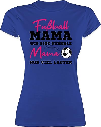 Shirt Damen - Muttertag - Fußball Mama wie eine Normale Mama nur viel lauter - M - Royalblau - mutertaggeschenk Tshirt muttertagsgeschen Shirts mamatags Geschenk t Woman Day t-Shirt Mutter Tag von Shirtracer