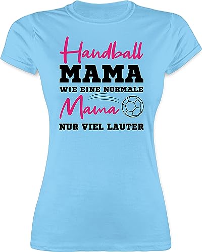 Shirt Damen - Handball Mama wie eine Normale Mama nur viel lauter - M - Hellblau - Tshirt Mum t-Shirt Mami t Fuer Mutter mom Muttertag muttertagsgeschenke muttertagsgeschenk mütter Mommy Geschenk von Shirtracer