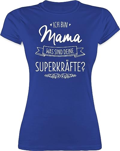 Shirt Damen - Ich Bin Mama - was sind Deine Superkräfte - S - Royalblau - Tshirt Rundhals Geschenk Fuer Mutter Shirts Frau Tshirts t t-Shirt muttertagsgeschenk besonders mom mütter Geschenke von Shirtracer