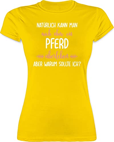 Shirt Damen - Pferde - Ohne Pferd überleben - M - Gelb - reittshirts reitklamotten pferdeliebhaber reiten Tshirt reitshirts pferdeshirts pferdespruch Reiterin t-Shirt REIT Oberteile reitbekleidung von Shirtracer
