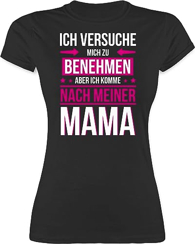 Shirt Damen - Sprüche Statement - Ich versuche Mich zu benehmen Aber ich komme nach meiner Mama Fuchsia - L - Schwarz - Momlife Funshirts für Frauen Shirts Statements Mutter Tshirt mit Spruch t von Shirtracer