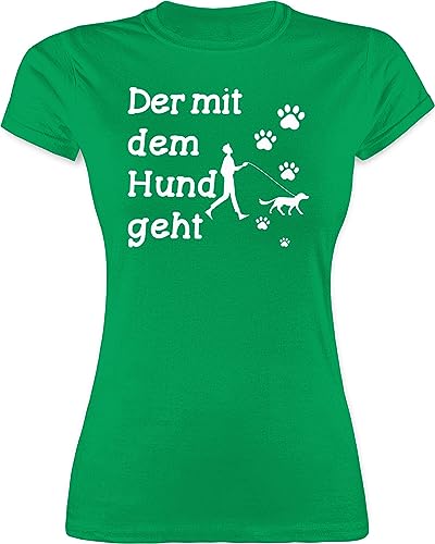 Shirt Damen - Sprüche Statement Spruch - Der mit dem Hund geht Pfoten weiß - S - Grün - hundeshirts Hundebesitzer t-Shirts hundeshirt hundefan Tshirt Hunde Shirts für Menschen Hundefans t-Shirt von Shirtracer
