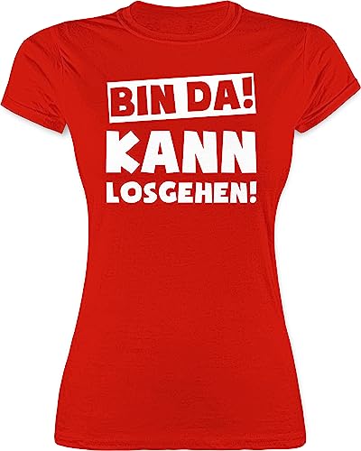 Shirt Damen - Sprüche Statement mit Spruch - Bin da kann losgehen - S - Rot - Tshirt lustig witzige da! Tshirts für Frauen lustige Shirts mädchen sprüchen Drauf ich tischert t-Shirt auf Oberteil von Shirtracer