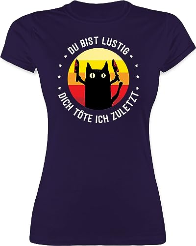 Shirt Damen - Du bist lustig Dich töte ich zuletzt Katze Katzenliebhaber Geschenk - XL - Lila - t-Shirts für Frauen Katzen t-Shirt katzenmotiv sprüche t-schirt Geburtstagsgeschenk Spruch tischert von Shirtracer