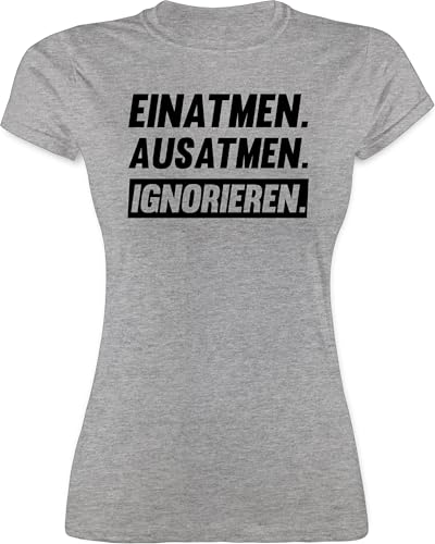 Shirt Damen - Sprüche Statement mit Spruch - Einatmen Ausatmen Ignorieren schwarz - M - Grau meliert - t-schirts spruchshirts sprueche einatmen, ausatmen, Tshirt Spruchshirt sprüchen t-Shirts von Shirtracer