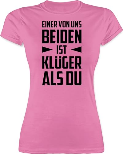 Shirt Damen - Sprüche Statement mit Spruch - Einer von Uns beiden ist Klüger als Du - schwarz - XXL - Rosa - Tshirt t lustig Shirts sprüchen lustigen t-Shirt auf Tshirts frechen für Frauen von Shirtracer