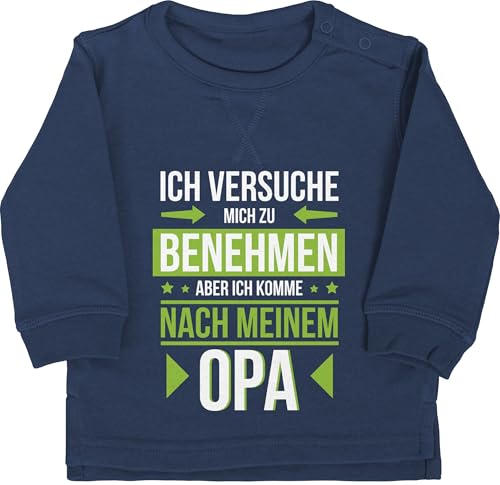 Baby Pullover Jungen Mädchen - Sprüche - Ich versuche Mich zu benehmen Aber ich komme nach Meinem Opa grün - 18/24 Monate - Navy Blau - Spruch Hallo Babykleidung spruche Pulli sprüchen von Shirtracer