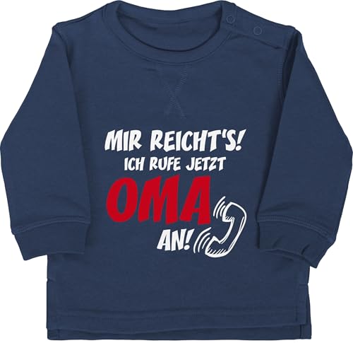 Baby Pullover Jungen Mädchen - Sprüche - Mir reichts Ich ruf jetzt Oma an - 6/12 Monate - Navy Blau - spruch rufe pulli spruche sweatshirt sprüchen langarm mit aufschrift lustige babygeschenke von Shirtracer