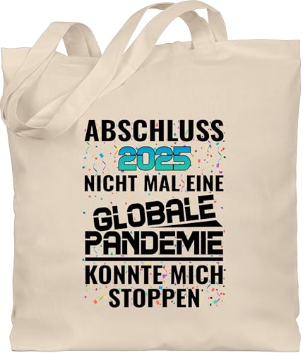 Shirtracer Baumwolltasche - Abi Abitur & - Abschluss 2025 Nicht mal eine Globale Pandemie konnte mich stoppen | Schulabschluss Geschenk 10 Klasse | Geschenke Abschluss Schule - Unisize - Naturweiß von Shirtracer