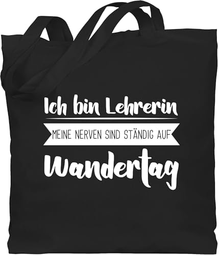 Baumwolltasche - Taschen - Ich bin Lehrerin - Meine Nerven sind ständig auf Wandertag weiß - Unisize - Schwarz - jutebeutel lehrer lehrerinnen tasche klassenlehrerin für stoffbeutel geschenk von Shirtracer