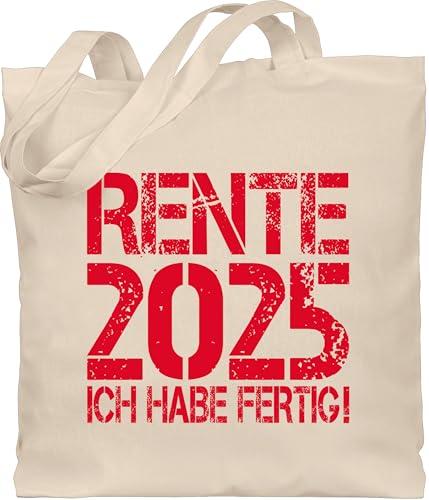 Shirtracer Baumwolltasche - Rentner - Taschen - Rente 2025 Ich habe fertig I Rente Geschenk Ruhestand - Unisize - Naturweiß - pensionsgeschenk renteneintritt beutel retirement renter tasche von Shirtracer