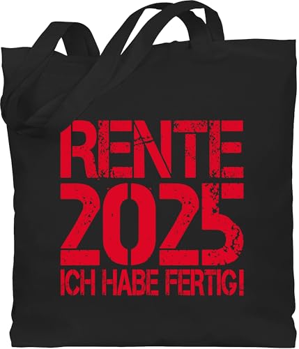 Shirtracer Baumwolltasche - Rentner - Taschen - Rente 2025 Ich habe fertig I Rente Geschenk Ruhestand - Unisize - Schwarz - pensionsgeschenk renteneintritt beutel retirement renter tasche von Shirtracer