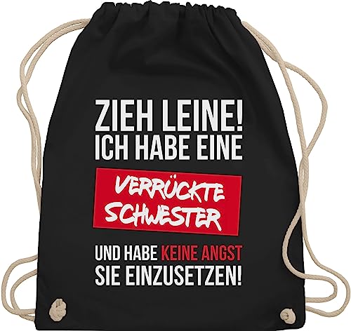 Shirtracer Turnbeutel Rucksack - Taschen - Zieh Leine Ich habe eine verrückte Schwester - Unisize - Schwarz - geschenk fuer die sister sisters beutel schwestern geschwister stoffbeutel für verrueckte von Shirtracer