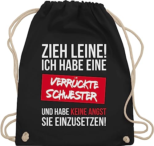 Turnbeutel Rucksack - Taschen - Zieh Leine Ich habe eine verrückte Schwester - Unisize - Schwarz - geschenk fuer die sister sisters stoffbeutel schwestern geschwister stoffrucksack sis verrueckte von Shirtracer