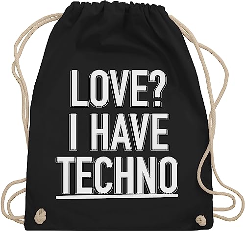 Shirtracer Turnbeutel Rucksack - Festival & Konzert - Love? I have Techno - Unisize - Schwarz - festivalbeutel festivals love stoffrucksack festival-bag konzerte beutelrucksäcke festivaltasche von Shirtracer