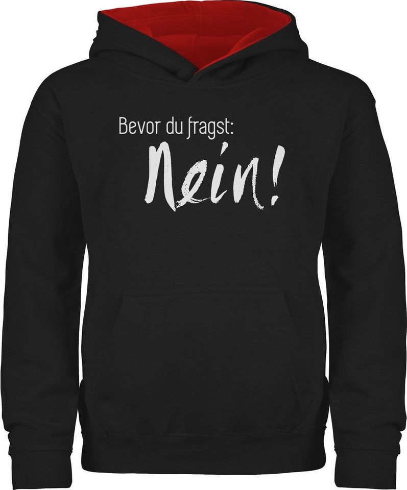 Shirtracer Hoodie Bevor du fragst: Nein Statement Sprüche Kinder von Shirtracer