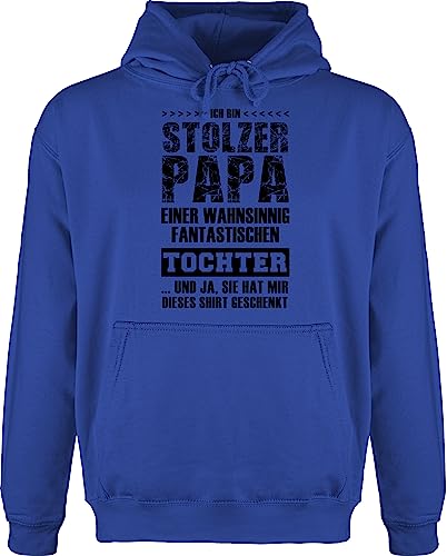 Shirtracer Hoodie Herren Pullover Männer - Geschenk zum Vatertag - Stolzer Papa Einer wahnsinnig fantastischen Tochter - L - Royalblau - ausgefallene Vatertagsgeschenke Bester Vater Baba Best Daddy von Shirtracer