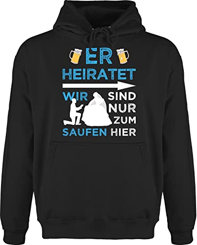 Shirtracer Hoodie Herren Pullover Männer - JGA Junggesellenabschied - Er Heiratet - Wir sind nur zum Saufen Hier - Bräutigam - XXL - Schwarz - jungesellenabschied Pulli jungesselnabschied Polterabend von Shirtracer