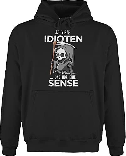 Hoodie Herren Pullover Männer - Sprüche Statement mit Spruch - So viele Idioten und nur eine Sense - Sarkasmus Guten Morgen Kollegen Geschenk - 3XL - Schwarz - sprüche+pullover sprueche totenkopf von Shirtracer