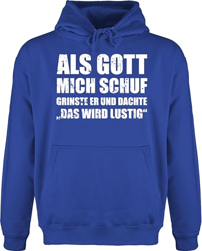 Shirtracer Hoodie Herren Pullover Männer - Statement - Als Gott Mich Schuf grinste er - Lustige Sprüche Witziger Spruch - 3XL - Royalblau - Pulli Statements Fun-Kapuzenpullover Hoodies Kordel von Shirtracer