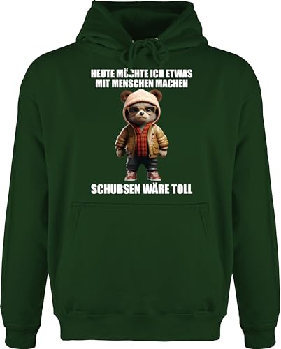 Hoodie Herren Pullover Männer - Statement - Schubsen wäre toll Heute möchte ich etwas mit Menschen machen - 3XL - Dunkelgrün - fun-sweatshirts teddy hoodies sprüche hoody kordel kapuzenpullover von Shirtracer