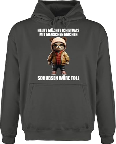 Shirtracer Hoodie Herren Pullover Männer - Statement - Schubsen wäre toll Heute möchte ich etwas mit Menschen Machen - M - Anthrazit - Teddy und sprüche Pulli Statements was Hoodies bär von Shirtracer