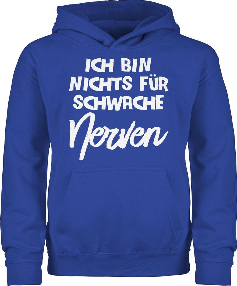 Shirtracer Hoodie Ich bin nichts für schwache Nerven comic Statement Sprüche Kinder von Shirtracer