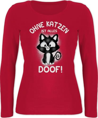 Langarmshirt Damen - Katzenbesitzer Geschenk Katze - Ohne Katzen ist Alles doof! - XL - Rot - katzenshirth cat doof Shirt Langarm Baumwolle mit katzenmotiv langärmelige t-Shirts katzenmotive von Shirtracer