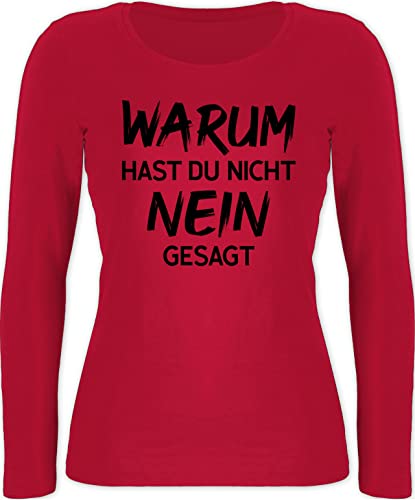 Shirtracer Langarmshirt Damen - Schlager Party Outfit - Warum hast du Nicht Nein gesagt - M - Rot - für schlagerparty Oberteile schlagernacht schlagerfans sprüche von Shirtracer