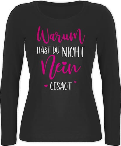 Shirtracer Langarmshirt Damen - Schlager Party Outfit - Warum hast du Nicht Nein gesagt - XL - Schwarz - Oberteile für schlagerparty schlagernacht Langarm schlagerfans sprüche von Shirtracer