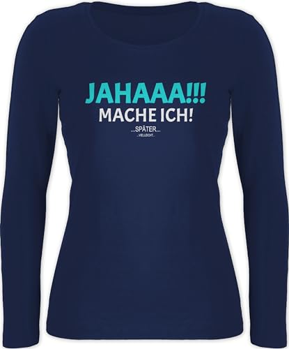 Shirtracer Langarmshirt Damen - Statement - Ja mach ich Aber Nicht jetzt - XXL - Marineblau - sprüche Statements von Shirtracer