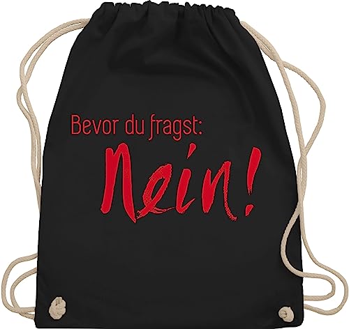 Turnbeutel Rucksack - Sprüche Statement - Bevor du fragst Nein! I Frag nicht Nö Nee - Unisize - Schwarz - spruch no beutel spruche nein beutelrucksäcke sprüchen arbeit stoffbeutel spruechen von Shirtracer