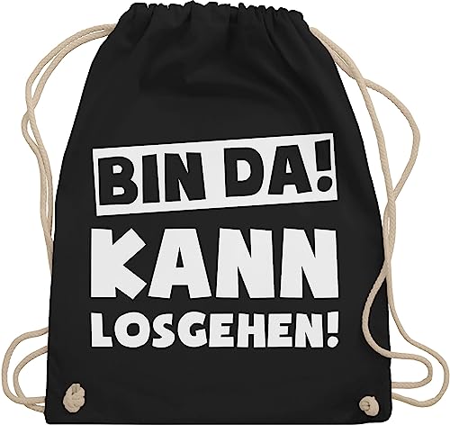 Turnbeutel Rucksack - Sprüche Statement mit - Bin da kann losgehen Spruch I - Unisize - Schwarz - hipster bag beutel+rucksack+mit+sprüchen sprueche gruppen beutel tasche party sprüchen spruechen von Shirtracer