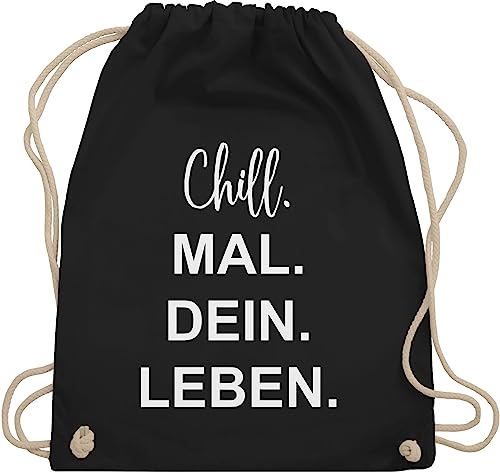 Turnbeutel Rucksack - Sprüche Statement - Chill Mal Dein Leben - Unisize - Schwarz - geschenke für 12-jährige jungs mit aufschrift chills beutel teeny geschenk mädchen statements chill. bag von Shirtracer