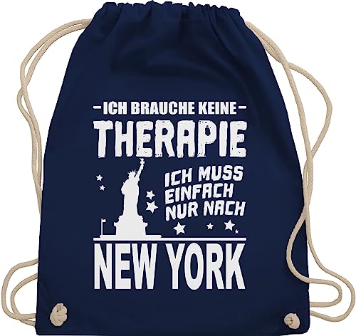 Shirtracer Turnbeutel Rucksack - Stadt und City Outfit - Ich brauche keine Therapie Ich muss einfach nur nach New York - weiß - Unisize - Navy Blau - freiheitsstatue turnsackerl i want to gym bag new von Shirtracer