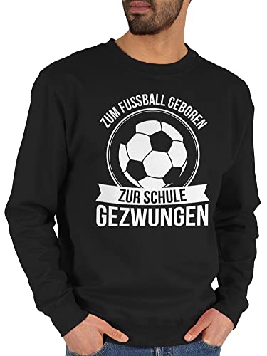 Sweater Pullover Sweatshirt Herren Damen - Fussball EM 2024 - Zum Fußball geboren zur Schule gezwungen - M - Schwarz - fussballfan um zu spielen fussballfans schulanfänger fussballspruch für von Shirtracer